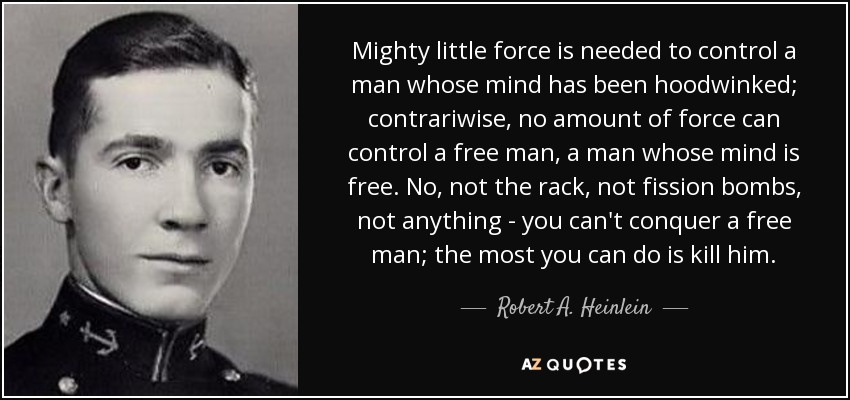 quote-mighty-little-force-is-needed-to-control-a-man-whose-mind-has-been-hoodwinked-contrariwi...jpg